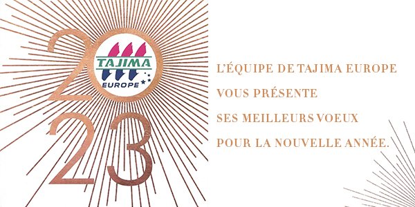 vœux 2023 Tajima Europe
