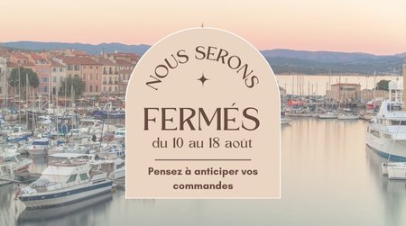 Fermeture congé été du 10 au 18 Août inclus
